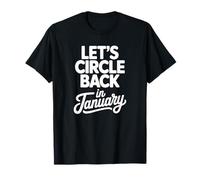 Let's Circle Back in January Funny Work Procrastination T-Shirt
