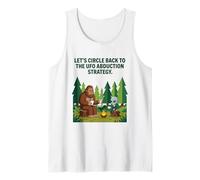 Lets Circle Back to The UFO Abduction Strategy Bigfoot Alien Tank Top