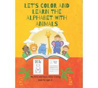 Let's Color and Learn the Alphabet with Animals: My First Coloring and Letter Tracing Book for Ages 2+