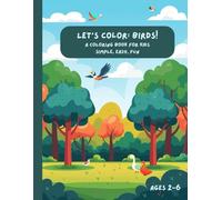 Let's Color: Birds!: A Coloring Book for Kids - Simple, Easy, Fun
