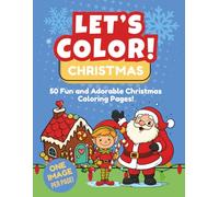 LET'S COLOR! Christmas: Children's Coloring Book with Big and Bold Images Including Santa, Reindeer, Christmas Decorations and More | 8.5x11 inches, ... ... Gift for Kids, Birthdays and Holidays