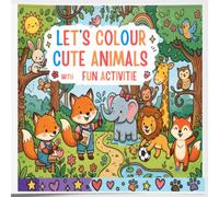 Let's Color Cute Animals: With Fun Activities