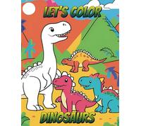 Let's Color Dinosaurs: Fun and Easy Baby Dinosaur Coloring Adventure for Kids Ages 3-8 | Includes Mazes and Connect-the-Dots Bonus Activities!