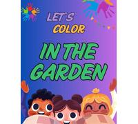 Lets Color in the Garden: Coloring fun