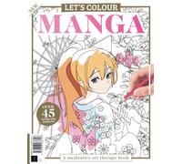 Let's Color Manga - A Meditative Art Therapy Coloring Book: Over 45 Intricate Designs!