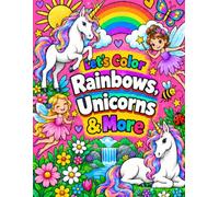 Let's Color: Rainbows, Unicorns & More (Let's Color! Let's Play!)