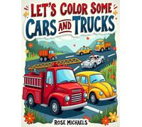 Let's Color Some Cars and Trucks