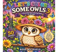 Let's Color Some Owls 3: A Beautiful Owl Coloring Book for All Ages