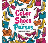 Let's Color Some Shoes and Purses