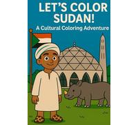 Let's Color Sudan!: A Cultural Coloring Adventure