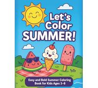 Let's Color Summer!: Easy and Bold Summer Coloring Book for Kids Ages 3-6