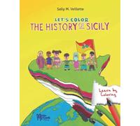Let's Color the History of Sicily: Thirteen diffrent cultures in 5,000 years (Sicilian Roots Series)