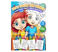 Let's color the world: For little artists - ( age 2-10 )