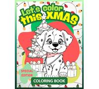 Let's Color This X-mas - Cute Llamas, Puppies, Cows & Raindeers - Easy & Fun coloring for Kids: Coloring pages for toddlers & beginners - magical ... ... - easy and fun coloring book for all ages)