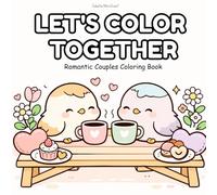 Let's Color Together: Romantic Couples Coloring Book for Stress Relief & Quality Time Featuring Cute and Intricate Designs for Relaxing Together (Serene Spaces Coloring Books)