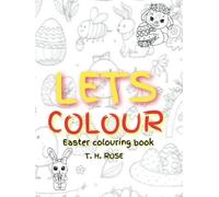 LETS COLOUR: EASTER COLOURING BOOK