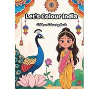 Let's Colour India: Fun Facts & Colouring Pages Inspired by India