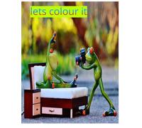 Lets Colour It-Funny Colouring Book for Kids and Adults
