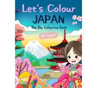Let's Colour Japan!: The big colouring book with over 60 images!