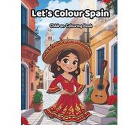 Let's Colour Spain: Fun Colouring Book with Fun Facts