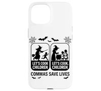 Lets Cook Children Commas Save Lives Halloween Fun Case for iPhone 15