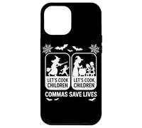 Let's Cook Children Commas Save Lives Halloween Witch Fun Case for iPhone 12 Pro Max