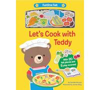 Let's Cook with Teddy: With 20 Colorful Felt Play Pieces (Funtime Felt)
