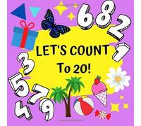 LET'S COUNT TO 20!: Counting Book from 1 to 20 for toddlers.