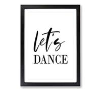 Let's Dance Typography Framed Print | A2 Black Framed Wall Art | Ready to Hang | Modern Positive Affirmations Picture | Living Room Bedroom Lounge Office