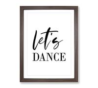 Let'S Dance Typography Quote Framed Print | A2 Walnut Framed Wall Art | Ready to Hang | Modern Positive Affirmations Picture | Living Room Bedroom Lounge Office