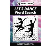 Let's Dance Word Search Puzzle Book: For Dance Lovers of All Ages, 6x9, 111 Pages, 55 Puzzles, 495 Words About Dance Styles, Choreography, Genres, ... and Gear Bags (Mind Quest Puzzle Books)