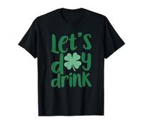 Let's Day Drink St Patricks Day Irish Drinking Men Women T-Shirt