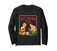 Let's Destroy ICE - Abolish ICE Pro Immigration March Long Sleeve T-Shirt