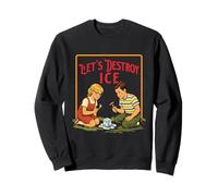 Let's Destroy ICE - Abolish ICE Pro Immigration March Sweatshirt