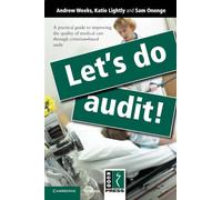 Let's Do Audit!: A Practical Guide to Improving the Quality of Medical Care through Criterion-Based Audit