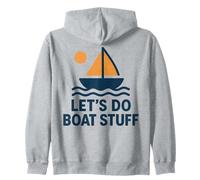 Let's do Boat Stuff Love Boating Captains Lovers Sailor Zip Hoodie