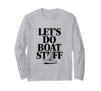 Let's Do Boat Stuff Nautical Adventure Lover Long Sleeve T-Shirt
