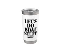 Let's Do Boat Stuff Nautical Adventure Lover Stainless Steel Insulated Tumbler