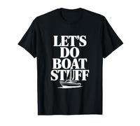 Let's Do Boat Stuff Nautical Adventure Lover T-Shirt
