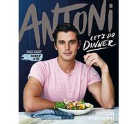 Antoni Porowski – Let's Do Dinner – From Antoni Porowski, star of Queer Eye – Hardback