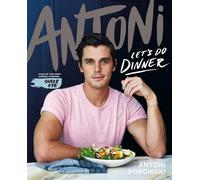 Let's Do Dinner: From Antoni Porowski, star of Queer Eye by Antoni Porowski Hard