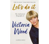 Let's Do It: The Authorised Biography of Victoria Wood