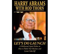 Let's Do Launch - A Hollywood Agent Dishes on How to Make Your Business and Career Take Off