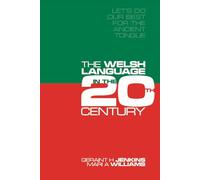 Let's Do Our Best for the Ancient Tongue: The Welsh Language in the Twentieth Century (Social History of the Welsh Language)