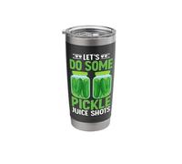 Let's Do Some Pickle Juice Shots Stainless Steel Insulated Tumbler