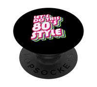 Let's do this 80's style - 80's party costume retro gift PopSockets Adhesive PopGrip