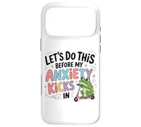 Let's Do This Before My Anxiety Kicks In Case for iPhone 17 Pro Max