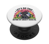 Lets Do This Before My Anxiety Kicks In Funny Women Girl PopSockets Adhesive PopGrip