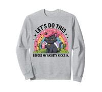 Lets Do This Before My Anxiety Kicks In Funny Women Girl Sweatshirt