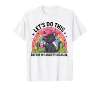Lets Do This Before My Anxiety Kicks in Funny Women Girl T-Shirt